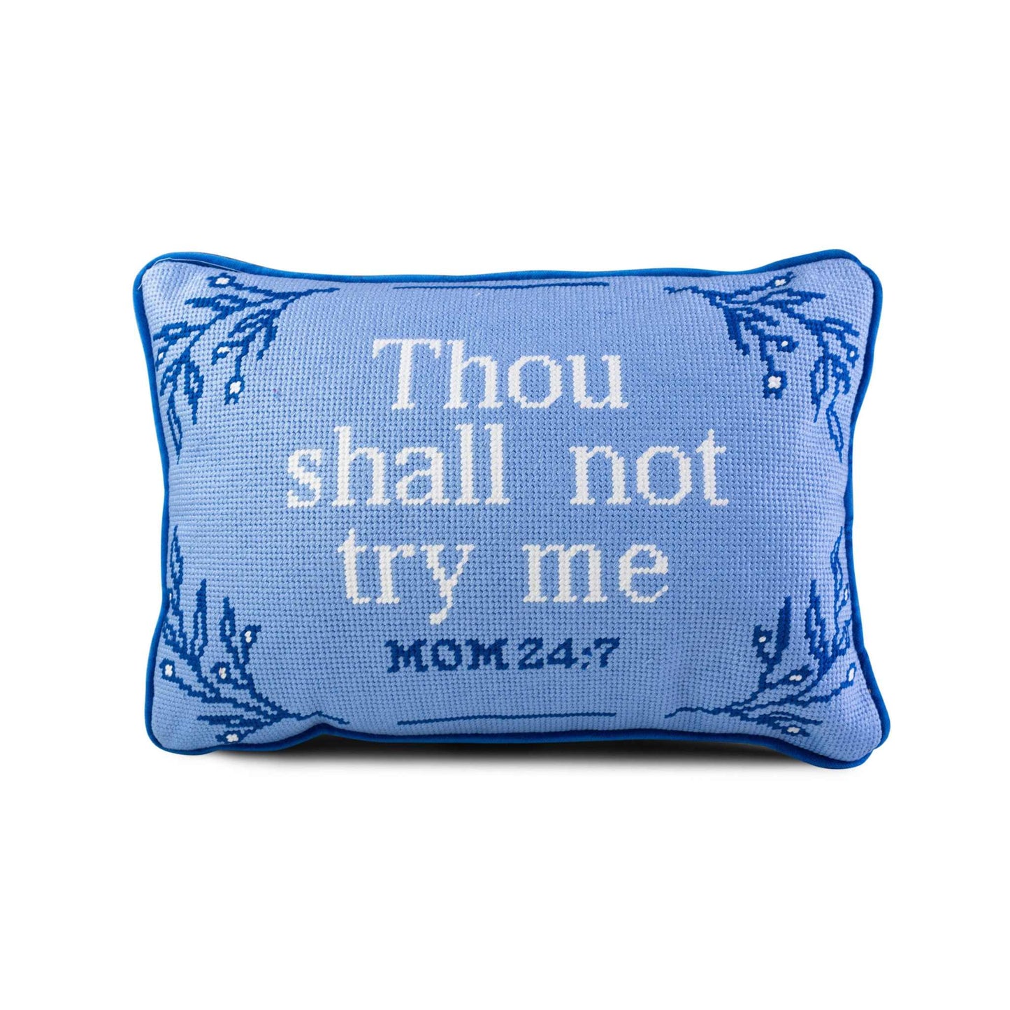 Try Me Needlepoint Pillow in blue with "Thou shall not try me" text and decorative corners