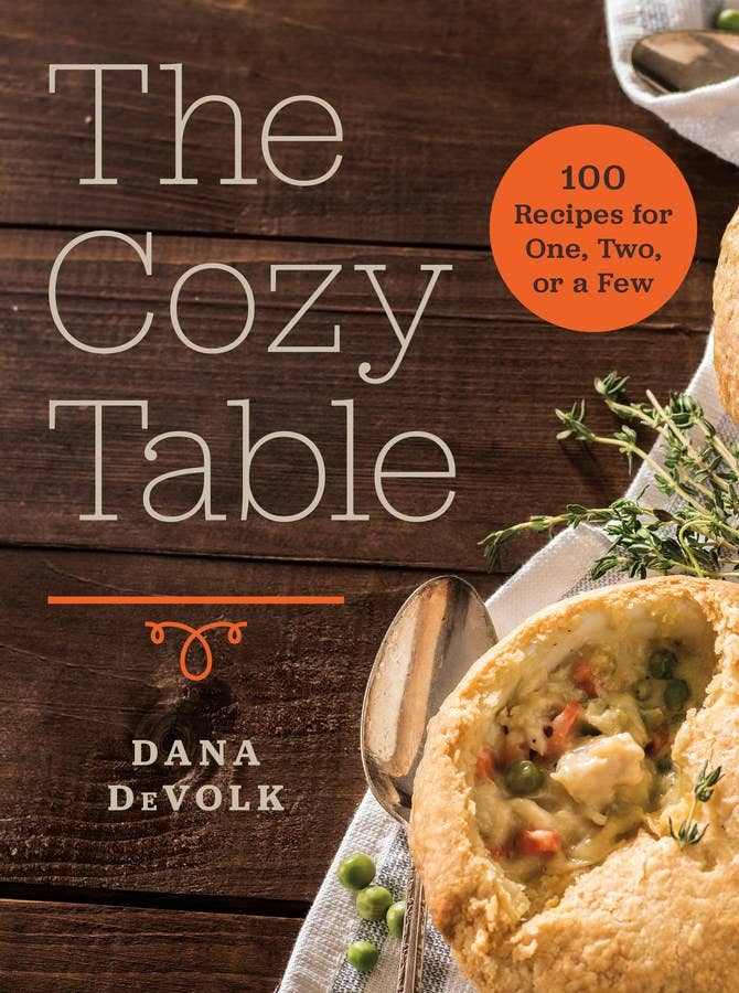 The Cozy Table cookbook with 100 scaled-down comfort food recipes by Dana DeVolk