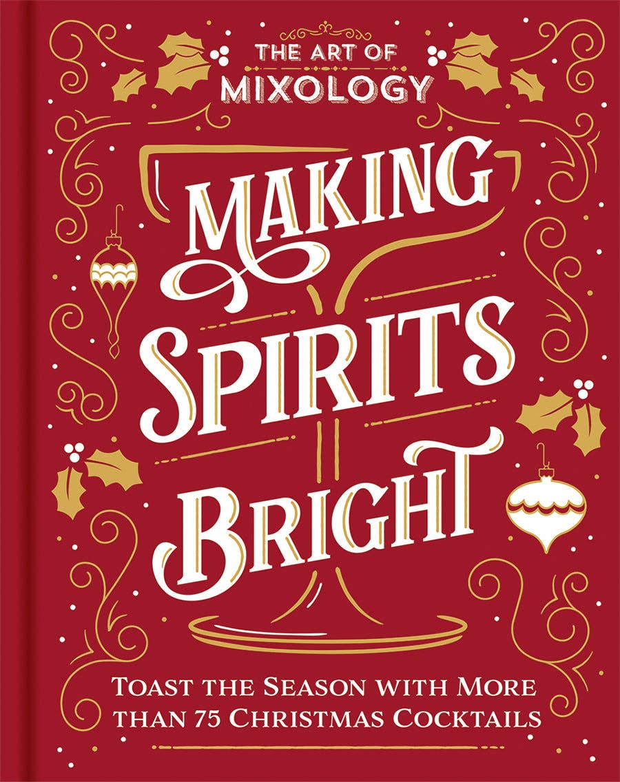 The Art of Mixology: Making Spirits Bright - Curated Home Decor