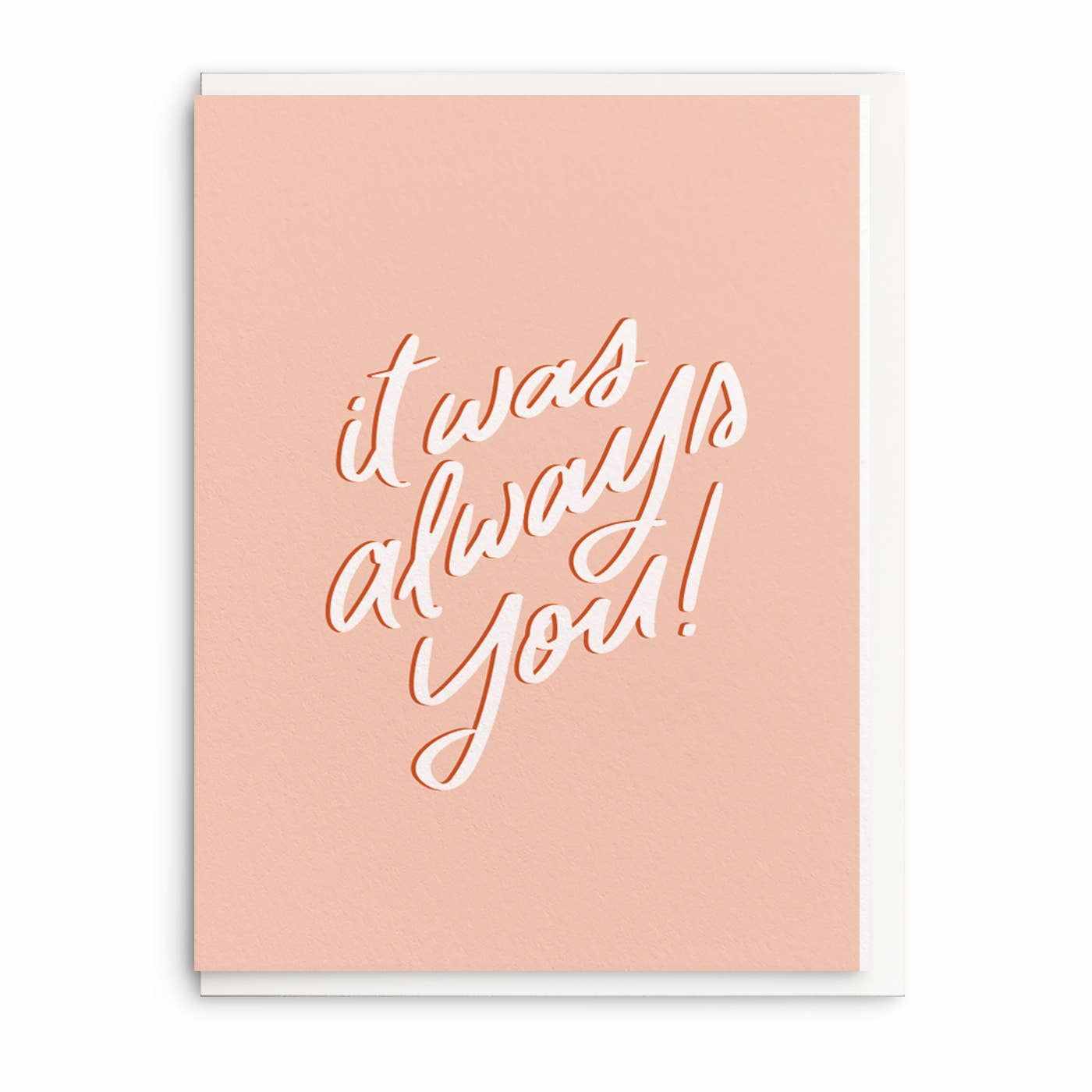 Always You - Valentine Greeting Card with hand-illustrated pink cover and white script text "it was always you"
