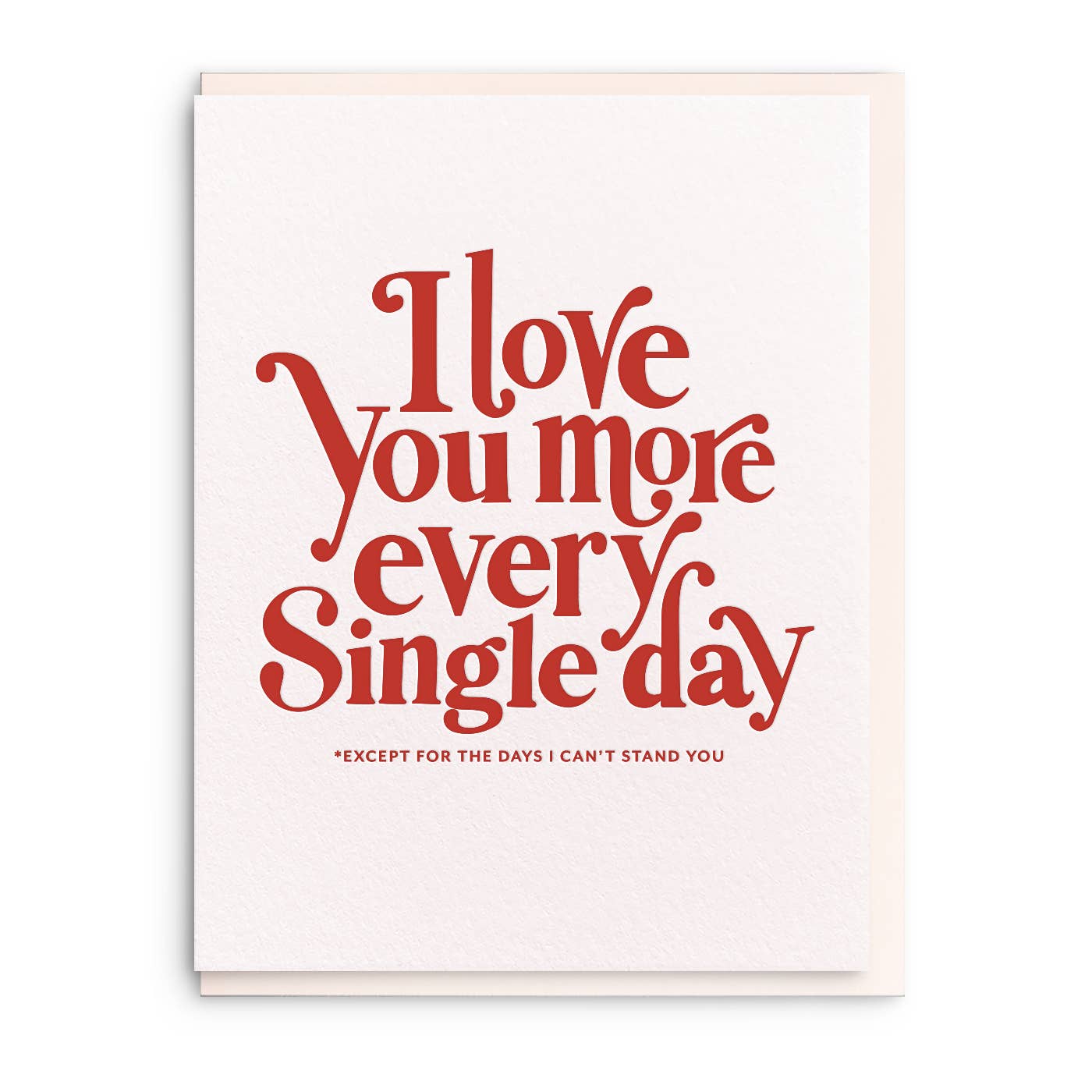 Every Single Day - Letterpress Valentine Greeting Card - Curated Home Decor