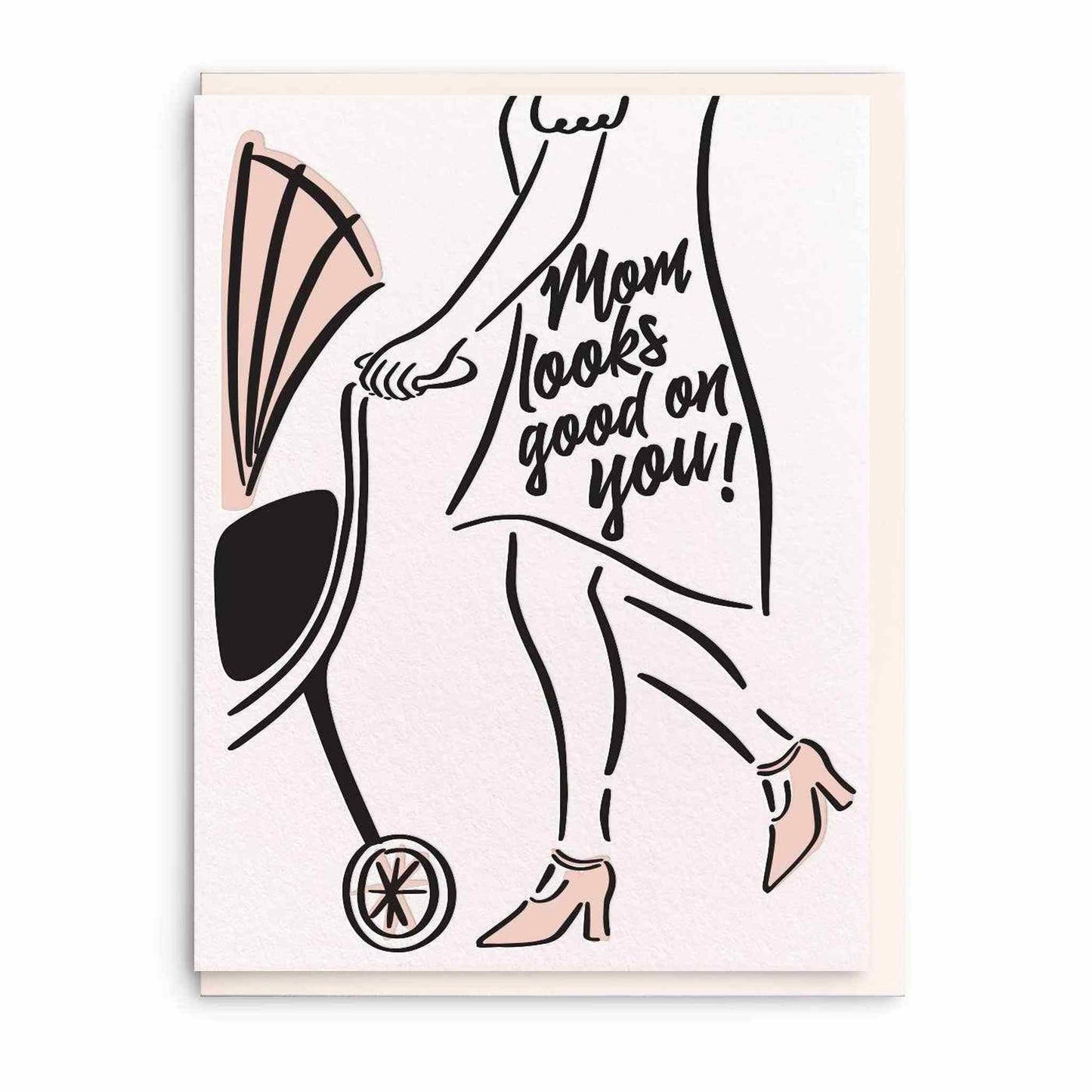Letterpress baby greeting card featuring hand-illustrated woman pushing stroller with "Mom looks good on you!" text on plush cotton paper