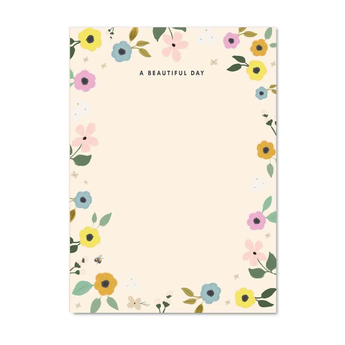 A Beautiful Day Notepad with floral border and 50 tear-off pages, smooth text stock and chipboard backer