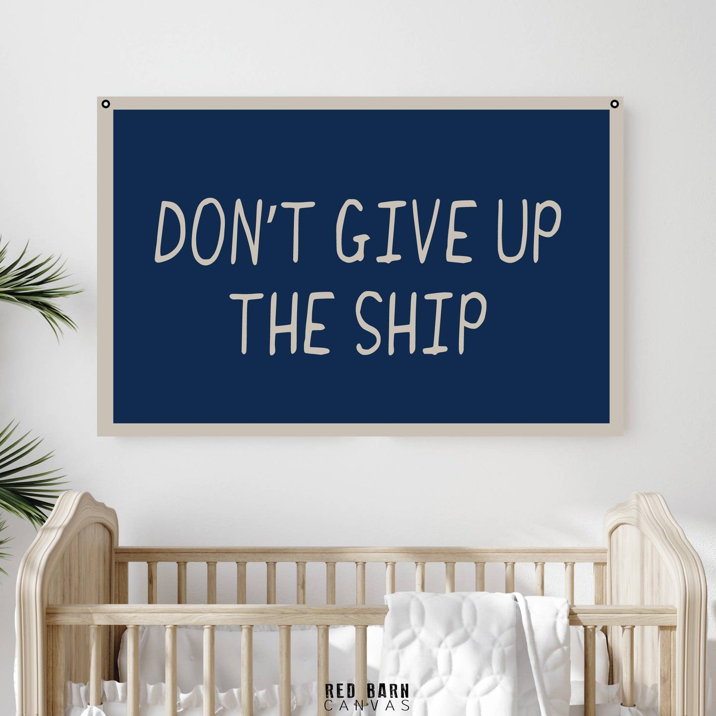 Don't Give Up The Ship - Curated Home Decor